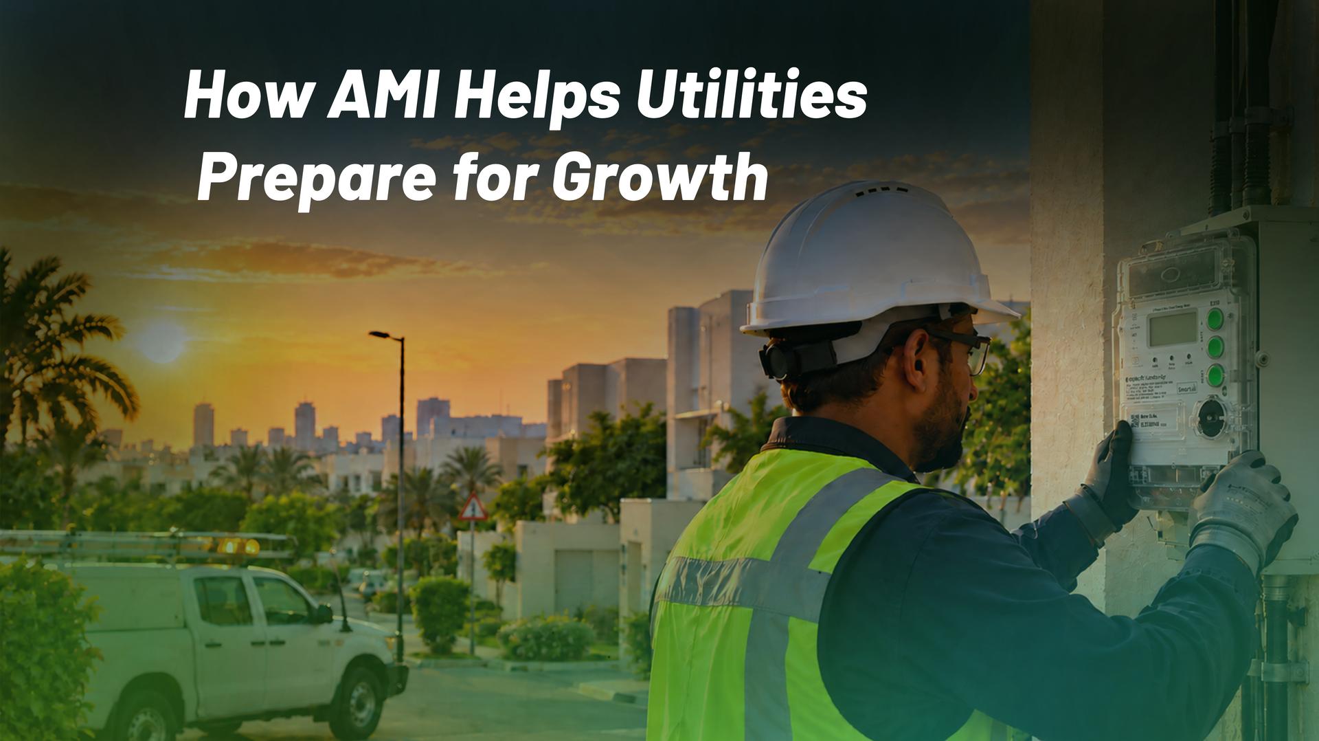 How AMI Helps Utilities Prepare for Growth